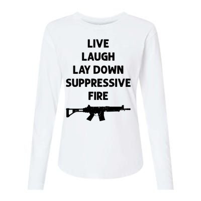 Live Laugh Lay Down Suppressive Fire Shirt Best Gift For Gun Lovers Womens Cotton Relaxed Long Sleeve T-Shirt