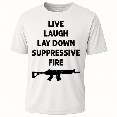 Live Laugh Lay Down Suppressive Fire Shirt Best Gift For Gun Lovers Performance Shirt