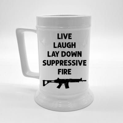 Live Laugh Lay Down Suppressive Fire Shirt Best Gift For Gun Lovers Beer Stein