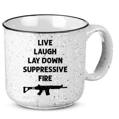 Live Laugh Lay Down Suppressive Fire Shirt Best Gift For Gun Lovers 15oz Campfire Ceramic Mug