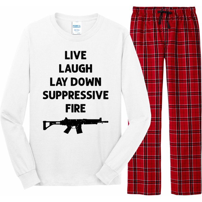 Live Laugh Lay Down Suppressive Fire Shirt Best Gift For Gun Lovers Long Sleeve Pajama Set