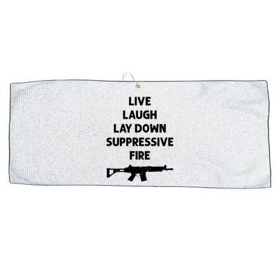 Live Laugh Lay Down Suppressive Fire Shirt Best Gift For Gun Lovers Large Microfiber Waffle Golf Towel