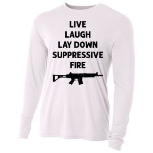 Live Laugh Lay Down Suppressive Fire Shirt Best Gift For Gun Lovers Cooling Performance Long Sleeve Crew