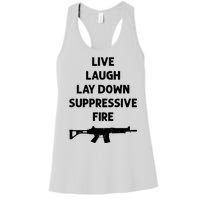 Live Laugh Lay Down Suppressive Fire Shirt Best Gift For Gun Lovers Women's Racerback Tank