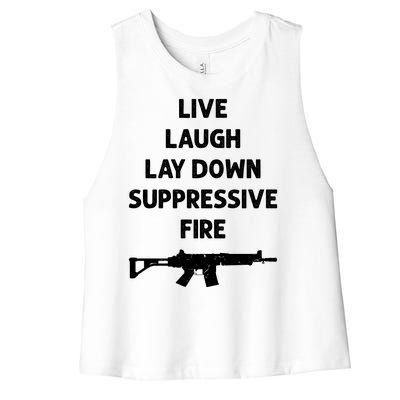 Live Laugh Lay Down Suppressive Fire Shirt Best Gift For Gun Lovers Women's Racerback Cropped Tank