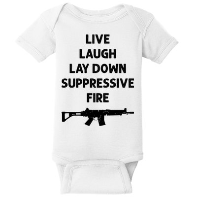 Live Laugh Lay Down Suppressive Fire Shirt Best Gift For Gun Lovers Baby Bodysuit