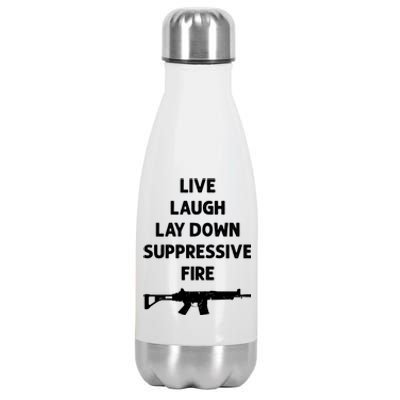 Live Laugh Lay Down Suppressive Fire Shirt Best Gift For Gun Lovers Stainless Steel Insulated Water Bottle