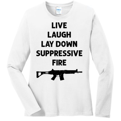 Live Laugh Lay Down Suppressive Fire Shirt Best Gift For Gun Lovers Ladies Long Sleeve Shirt