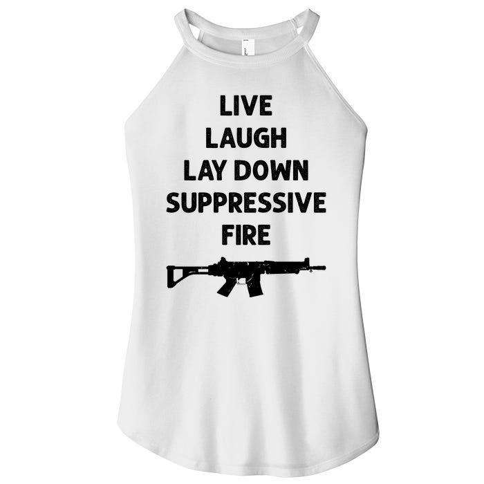 Live Laugh Lay Down Suppressive Fire Shirt Best Gift For Gun Lovers Women's Perfect Tri Rocker Tank