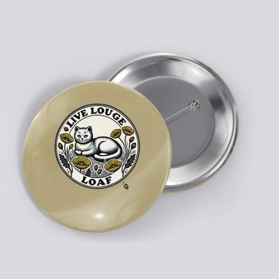 Live Lounge Loaf Cat Art Funny Cats Design Cat Lovers Humor Button