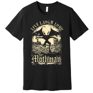 Live. Laugh. Lurk Mothman Premium T-Shirt