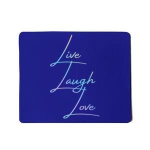 Live Laugh Love Funny Gift Mousepad