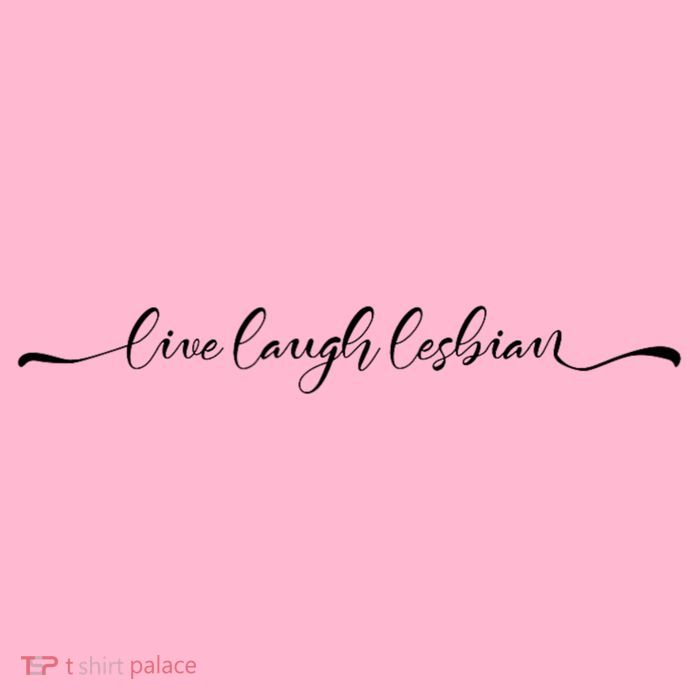Live Laugh Lesbian Pride Tee Pride Adult Womens T-Shirt