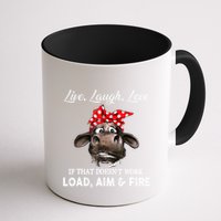 Live Laugh Love If That DoesnT Work Load Aim And Fire Cow Mug