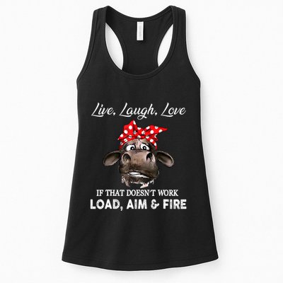 Live Laugh Love If That DoesnT Work Load Aim And Fire Cow Womens Tank Top