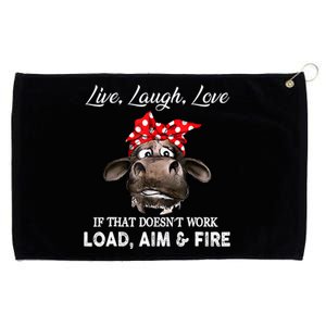 Live Laugh Love If That DoesnT Work Load Aim And Fire Cow Grommeted Golf Towel