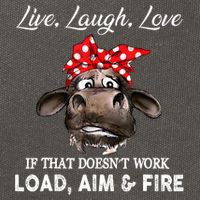 Live Laugh Love If That DoesnT Work Load Aim And Fire Cow Cotton Canvas Backpack