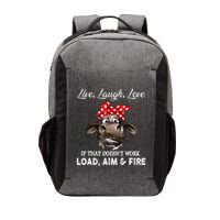 Live Laugh Love If That DoesnT Work Load Aim And Fire Cow Vector Backpack