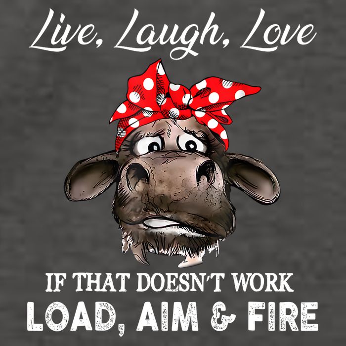 Live Laugh Love If That DoesnT Work Load Aim And Fire Cow Vector Backpack
