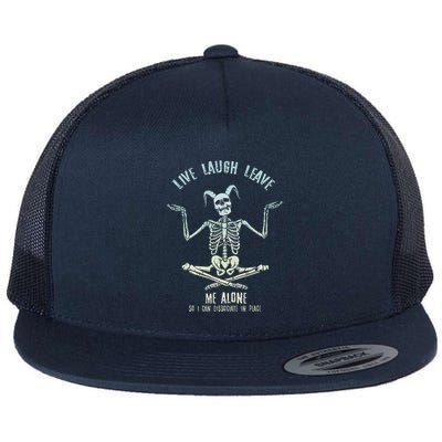 Live Laugh Leave Me Alone So I Can Dissociate In Peace Flat Bill Trucker Hat