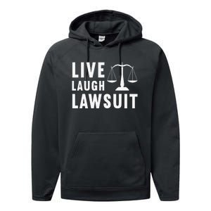 Live Laugh Lawsuit Litigator Lawyer Attorney Performance Fleece Hoodie