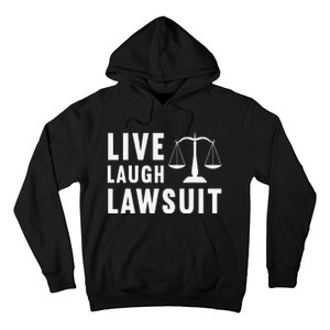 Live Laugh Lawsuit Litigator Lawyer Attorney Hoodie