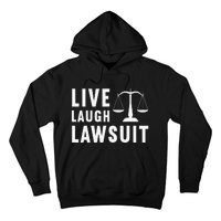 Live Laugh Lawsuit Litigator Lawyer Attorney Hoodie