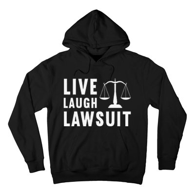 Live Laugh Lawsuit Litigator Lawyer Attorney Hoodie