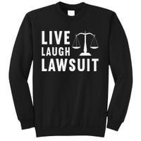 Live Laugh Lawsuit Litigator Lawyer Attorney Sweatshirt