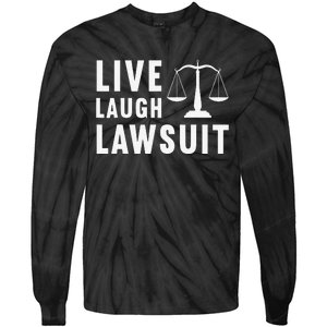 Live Laugh Lawsuit Litigator Lawyer Attorney Tie-Dye Long Sleeve Shirt