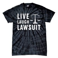 Live Laugh Lawsuit Litigator Lawyer Attorney Tie-Dye T-Shirt