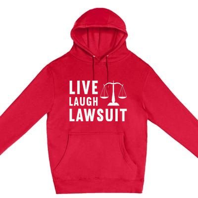 Live Laugh Lawsuit Litigator Lawyer Attorney Premium Pullover Hoodie