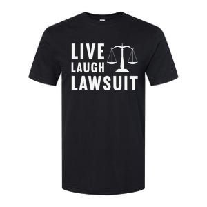 Live Laugh Lawsuit Litigator Lawyer Attorney Softstyle CVC T-Shirt