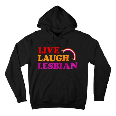 Live Laugh Lesbian Hoodie