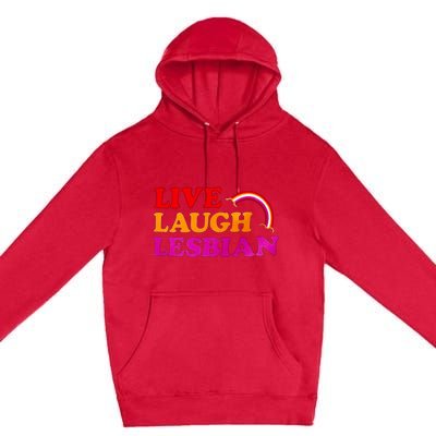 Live Laugh Lesbian Premium Pullover Hoodie