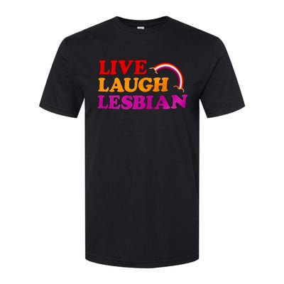 Live Laugh Lesbian Softstyle CVC T-Shirt