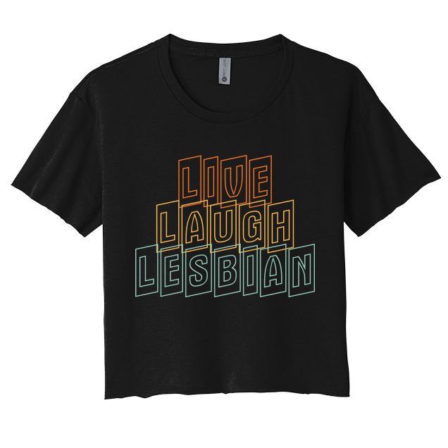 Live Laugh Lesbian Pride Crop Top