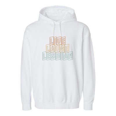 Live Laugh Lesbian Pride Garment-Dyed Fleece Hoodie