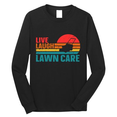Live Laugh Lawn Care Long Sleeve Shirt