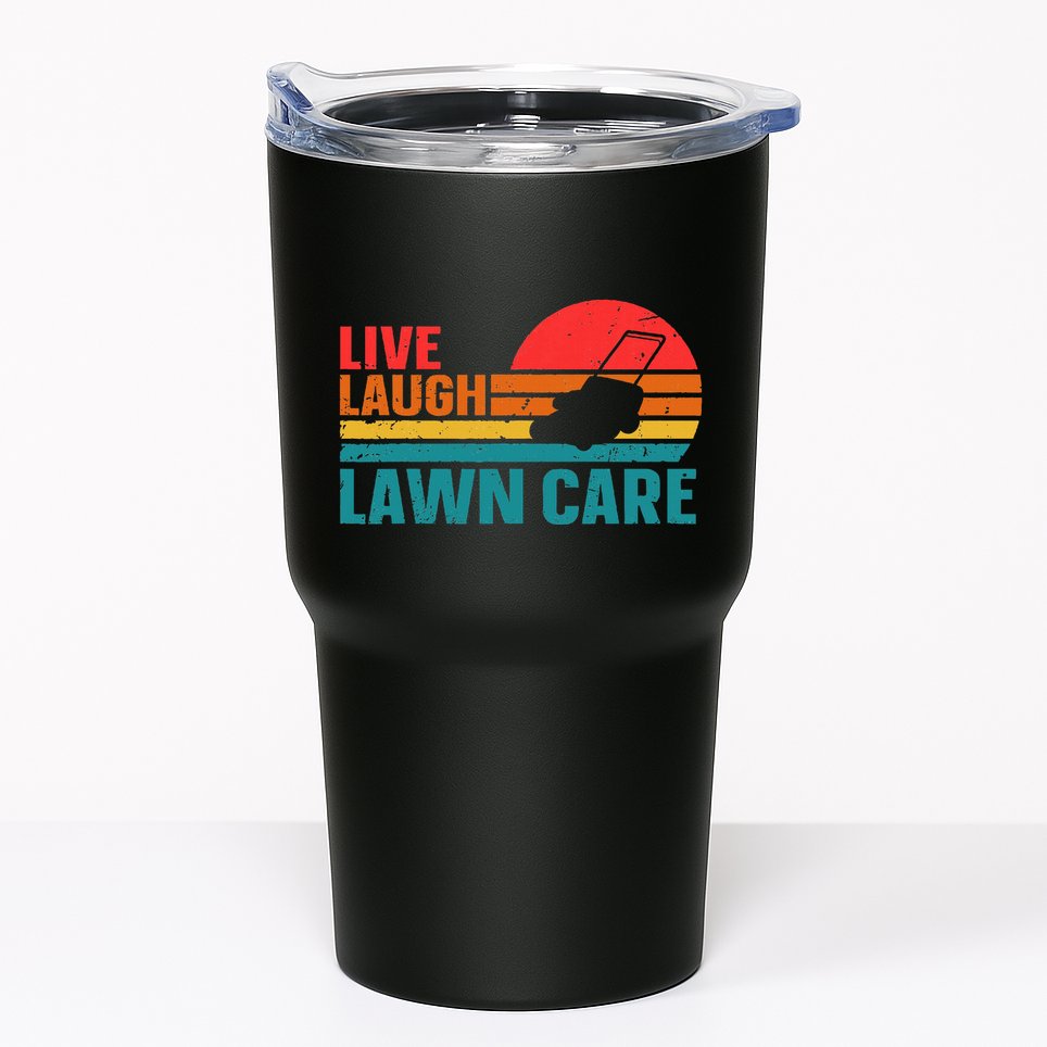 Live Laugh Lawn Care Tumbler
