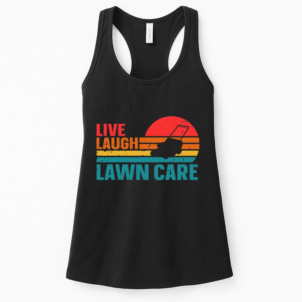 Live Laugh Lawn Care Womens Tank Top