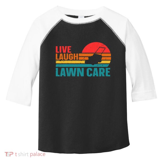 Live Laugh Lawn Care Toddler Fine Jersey T-Shirt