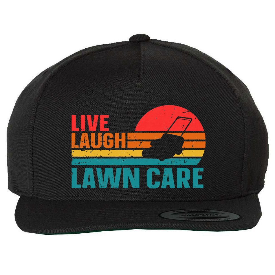 Live Laugh Lawn Care Wool Snapback Cap