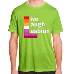 Live Laugh Lesbian Adult ChromaSoft Performance T-Shirt