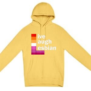 Live Laugh Lesbian Premium Pullover Hoodie