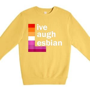 Live Laugh Lesbian Premium Crewneck Sweatshirt