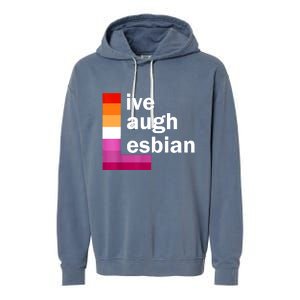 Live Laugh Lesbian Garment-Dyed Fleece Hoodie