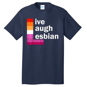 Live Laugh Lesbian Tall T-Shirt