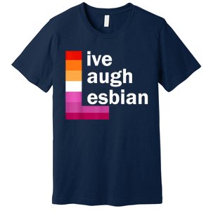 Live Laugh Lesbian Premium T-Shirt