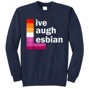 Live Laugh Lesbian Tall Sweatshirt